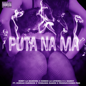 Puta Na Ma (Explicit)