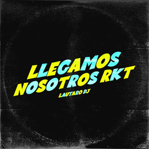 Llegamos Nosotros RKT (Remix|Explicit)