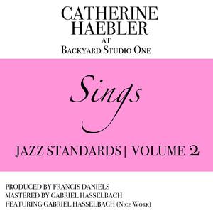 Catherine Haebler Sings: Jazz Standards, Vol. 2