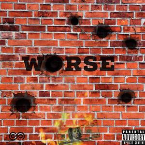 Worse (Explicit)