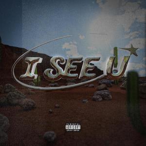 I SEE U (Explicit)