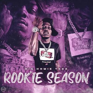 Big Homie Tezz - Rookie Season (feat. Taliban Trigga) (Explicit)