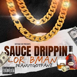 Sauce drippin (feat. Lor Bman) [Explicit]