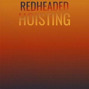 Redheaded Hoisting