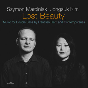 Lost Beauty (Music for Double Bass by František Hertl and Contemporaries)