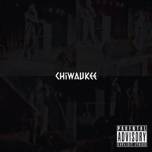 Chiwaukee (Explicit)