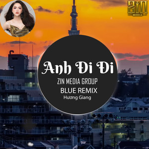 Anh Đi Đi (Blue Remix)