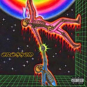 Cro$$ed (Explicit)
