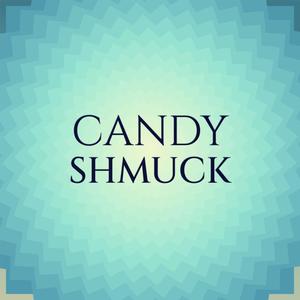 Candy Shmuck