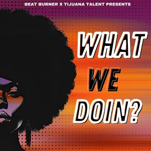 What We Doin (Explicit)