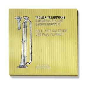 Tromba Triumphans (Kammermusik & Barocktrompete)