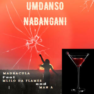 Umdanso Nabangani (feat. Mlilo Da flames & Man A)