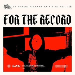 For The Record (feat. Mr Verzuz, Shawn Skie & DJ SKILZ) (Original|Explicit)