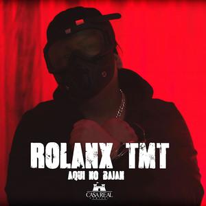 Aqui No Bajan(Rolanx Tmt) (Explicit)