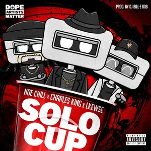 SOLO CUP (feat. Charles KinG, Noe Chill & LkeWse) [Explicit]