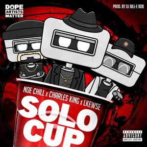 SOLO CUP (feat. Charles KinG, Noe Chill & LkeWse) (Explicit)