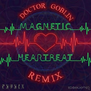 Magnetic Heartbeat (Doctor Goblin Remix (Single Edit))