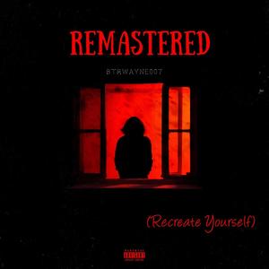 REMASTERED (Recreate Yourself Aaron) [Explicit]