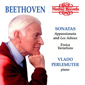 Beethoven: Eroica Variations, Sonatas Appassionata & Les Adieux