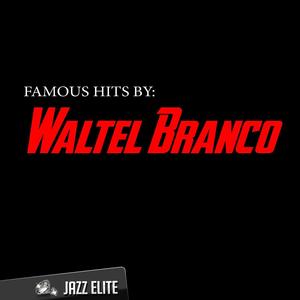 Famous Hits by Waltel Branco