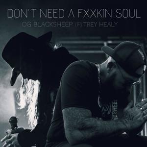 Don't Need A Fxxkin Soul (Explicit)