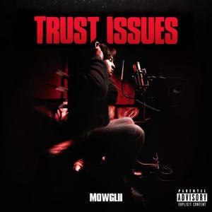 Trust Issues (Explicit)