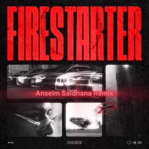 Firestarter (feat. Karan kanchan) (Anselm saldhana remix)