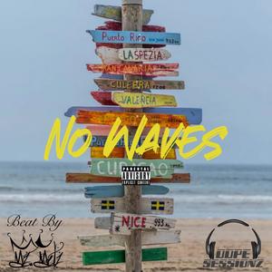 No Waves (feat. B-Dope & Mic Sessionz) [Explicit]