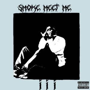 SMOKE MEET ME 3 (Explicit)