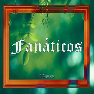 Fanáticos (feat. AAguspe)