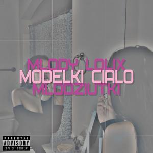 modelki ciało (feat. młodziutki) [Explicit]