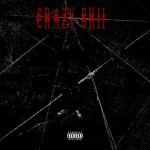 crazy shii (Explicit)
