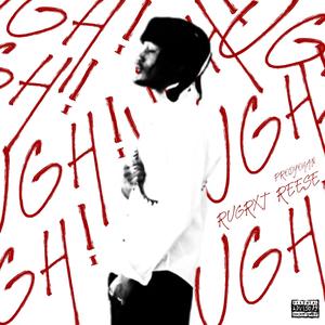 UGH! (feat. Rugrxt Reese) (Explicit)