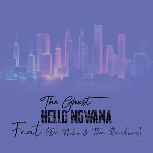 Hello Ngwana (feat. De Noko & The Randoms)