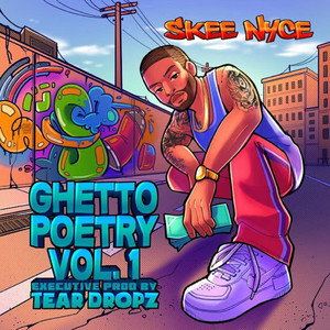 Ghetto Poetry Vol 1 Skee Nyce (Explicit)