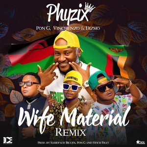 Wife Material [feat. Vinchenzo, Dizmo & Pon G] (Remix)
