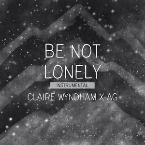 Be Not Lonely (Instrumental)