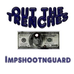 Out the Trenches (Explicit)