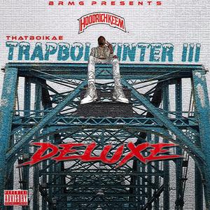 Trapboi Winter 3 (Deluxe Edition) [Explicit]