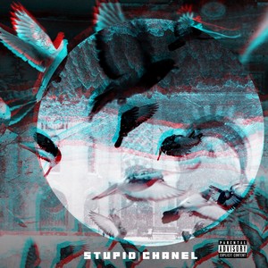 STUPID (CHANEL) [Explicit]