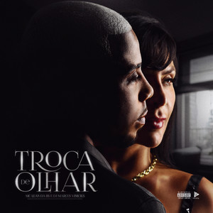 Troca De Olhar (Explicit)