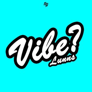 Vibe? (feat. Lunns, Arjii & Prince Ego-ogan)