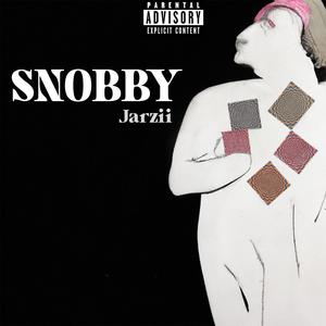 Snobby (Explicit)