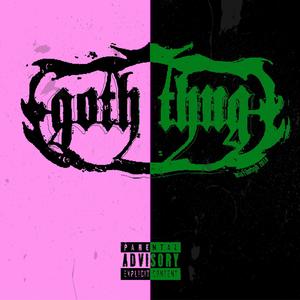 Goth Thug (Explicit)