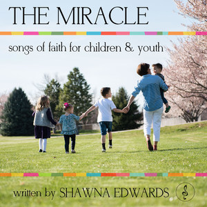 The Miracle - Songs of Faith for Children & Youth