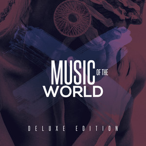 Music of the World (Deluxe Edition)