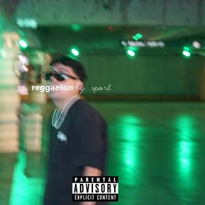 REGGAETON BY SPORT (Explicit)