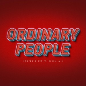 Ordinary People (feat. Ricky Luis)