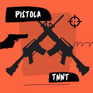 PISTOLA (Explicit)