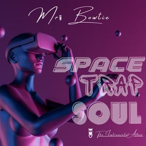 Mr. Bowtie Space Trap Soul